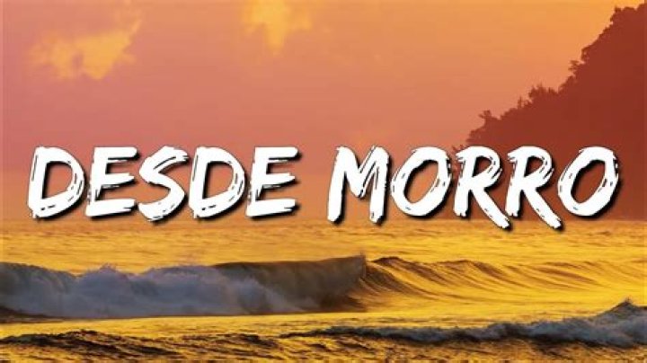 Desde Morro Lyrics English: A Comprehensive Breakdown