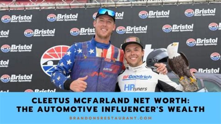 How Much is Cleetus McFarland Net Worth: A Deep Dive into His Wealth and Success