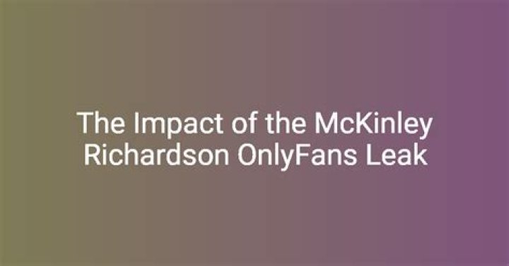 Mckinley Richardson OnlyFans Leak: What You Need to Know