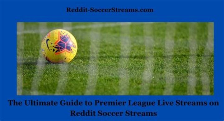 Ultimate Guide to Soccer Reddit Streams: Watch Your Favorite Matches Live